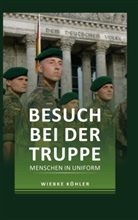 Wiebke K&ouml;hler - Besuch bei der Truppe