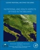 Diana Bogueva, Diana (Adjunct Postdoctoral Fellow Bogueva, Diana (Centre for Advanced Food Enginomics Bogueva, Alina-Ioana Gostin, Alina-Ioana (College of Food Gostin, Vladimir Kakurinov... - Nutritional and Health Aspects of Food in the Balkans