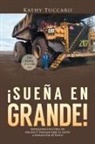 Kathy Tuccaro - ¡Sueña en Grande!