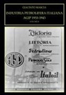 Giacinto Mascia - INDUSTRIA PETROLIFERA ITALIANA. AGIP 1933-1943 Vol. II