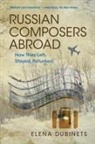 Elena Dubinets - Russian Composers Abroad