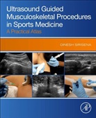 Dinesh Sirisena, Dinesh (Khoo Teck Puat Hospital (Ktph) S Sirisena, Dinesh (Khoo Teck Puat Hospital (KTPH) Sports Medicine Centre Sirisena - Ultrasound Guided Musculoskeletal Procedures in Sports Medicine