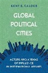 Kent E. Calder, Calder Kent E. - Global Political Cities