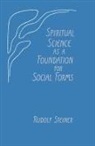 Rudolf Steiner, Alan Howard - Spiritual Science as a Foundation for Social Forms