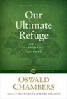 Oswald Chambers - Our Ultimate Refuge: Job and the Problem of Suffering