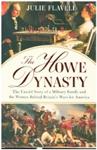 Julie Flavell, Flavell Julie - The Howe Dynasty - The Untold Story of a Military Family and the Women Behind Britain's Wars for America