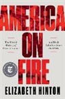 Elizabeth Hinton - America on Fire