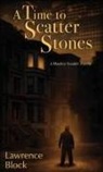 Lawrence Block - A Time to Scatter Stones