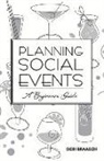 Debi Braasch - Planning Social Events: A Beginners Guide