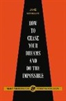 Jake Stewart - How to Chase Your Dreams and Do the Impossible: Reject the Status Quo & Forge Your Own Path!