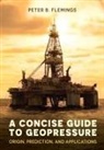 Peter B. Flemings, Peter B. (University of Texas Flemings - Concise Guide to Geopressure