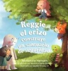 McKenzie Hensen, Jayden Ellsworth - Reggie el erizo construye un santuario de seguridad