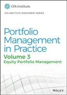 CFA Institute, . Cfa Institute - Portfolio Management in Practice, Volume 3