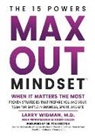 Larry Widman - Max Out Mindset: Proven Strategies That Prepare You and Your Team for Battle in Business, Sport, and Life