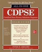 Peter Gregory, Peter H. Gregory - Cdpse Certified Data Privacy Solutions Engineer All-in-one Exam Guide