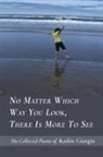 Kathie Giorgio - No Matter Which Way You Look, There Is More to See