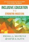 Jennifer Kurth, Jennifer (University of Kansas) Kurth, Kurth Jennifer, Michael L. Wehmeyer, Michael Lee Wehmeyer, Wehmeyer Michael L. - Inclusive Education in a Strengths-Based Era