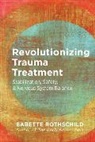 Babette Rothschild, Rothschild Babette - Revolutionizing Trauma Treatment