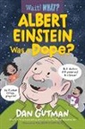 Dan Gutman, Allison Steinfeld - Albert Einstein Was a Dope?