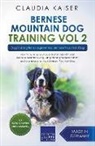 Claudia Kaiser - Bernese Mountain Dog Training Vol 2 - Dog Training for Your Grown-up Bernese Mountain Dog