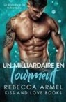 Rebecca Armel, Camile Deneuve - Un Milliardaire en Tourment