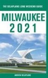 Andrew Delaplaine - Milwaukee - The Delaplaine 2021 Long Weekend Guide
