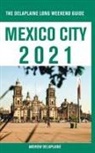 Andrew Delaplaine - Mexico City - The Delaplaine 2021 Long Weekend Guide