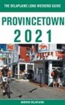 Andrew Delaplaine - Provincetown - The Delaplaine 2021 Long Weekend Guide