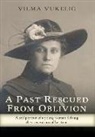 Vilma Vukeli¿, Vilma Vukelic - A Past Rescued From Oblivion: A Self-Portrait of an Audacious Young Woman Defying the Conventions of her Time