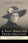 Vilma Vukeli¿, Vilma Vukelic - A Past Rescued From Oblivion