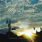 Lolita Louise Richard - Good Morning My Lovilies