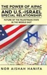 Nor Aishah Hanifa - The Power of Aipac (American-Israel Public Affairs Committee) and U.S.-Israel Special Relationship