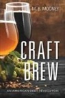 M B Mooney, M. B. Mooney - Craft Brew