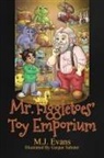 M. J. Evans - Mr. Figgletoes' Toy Emporium