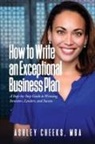 Ashley Cheeks - How to Write an Exceptional Business Plan