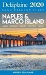 Andrew Delaplaine - Naples & Marco Island - The Delaplaine 2020 Long Weekend Guide
