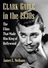 James L Neibaur, James L. Neibaur - Clark Gable in the 1930s