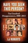 Lj Roberts - Have You Seen This Person?