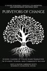 Sheree N. Alexander, Judy A. Alston, Lawrence Scott - Purveyors of Change