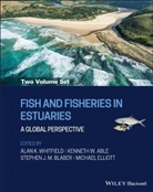 Kenneth Able, Kenneth W. Able, Stephen J. M. Blaber, Michael Elliott, Mike Elliott, Ak Whitfield... - Fish and Fisheries in Estuaries, 2 Volume Set