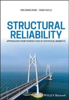 Zhao-Hui Lu, Y Zhao, Yan-Gan Zhao, Yan-Gang Zhao, Yan-Gang Lu Zhao - Structural Reliability