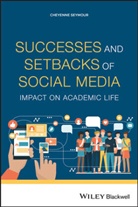 C Seymour, Cheyenne Seymour, Cheyenn Seymour, Cheyenne Seymour - Successes and Setbacks of Social Media
