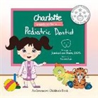 Jessica Marn, Sarmite Lau - Charlotte Wants to Be A... Pediatric Dentist