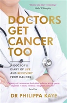Doctor Dr Philippa Kaye, Dr Philippa Kaye, Philippa Kaye - Doctors Get Cancer Too