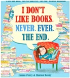 Sharon Davey, Emma Perry, Perry Emma, Sharon Davey - I Don't Like Books. Never. Ever. The End.