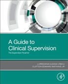 Clifton Edward Watkins Jr, Loredana-Ileana Viscu, Loredana-Ileana (Tibiscus University of Timisoara Viscu, Clifton Edward Watkins Jr, Clifton Edward (University of North Texas Watkins Jr - A Guide to Clinical Supervision