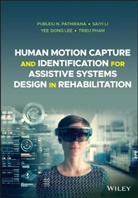 Yee Siong Lee, Yee Siong et al Lee, Saiy Li, Saiyi Li, Pn Pathirana, Pubudu Pathirana... - Human Motion Capture and Identification for Assistive Systems Design