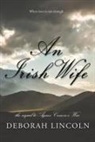 Deborah Lincoln - An Irish Wife
