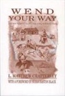 L. Matthew Chatterley, L. Matthew Chatterly - Wend Your Way: A Guide to Sites Along the Iowa Mormon Trail