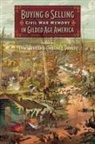 James Janney Marten, Caroline E. Janney, James Marten - Buying and Selling Civil War Memory in Gilded Age America